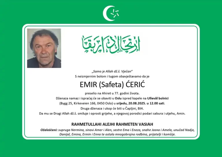 DŽENAZA: rahmetli Emir Ćerić, srijeda 20.08. u 12.00 na Ullevål bolnici